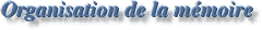 Organisation de la mémoire